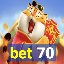 bet 70